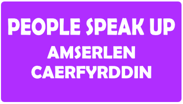 People Speak Up Amserlen Caerfyrddin