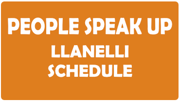 People Speak Up Llanelli Schedule